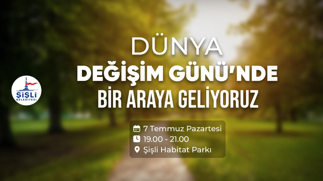 DÜNYA DEĞİŞİM GÜNÜ'NDE BİR ARAYA GELİYORUZ